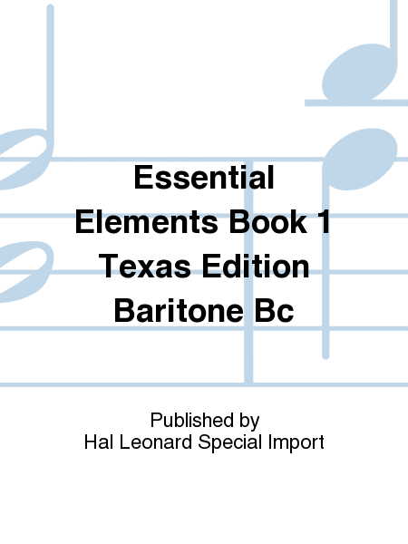 Essential Elements Book 1 Texas Edition Baritone Bc