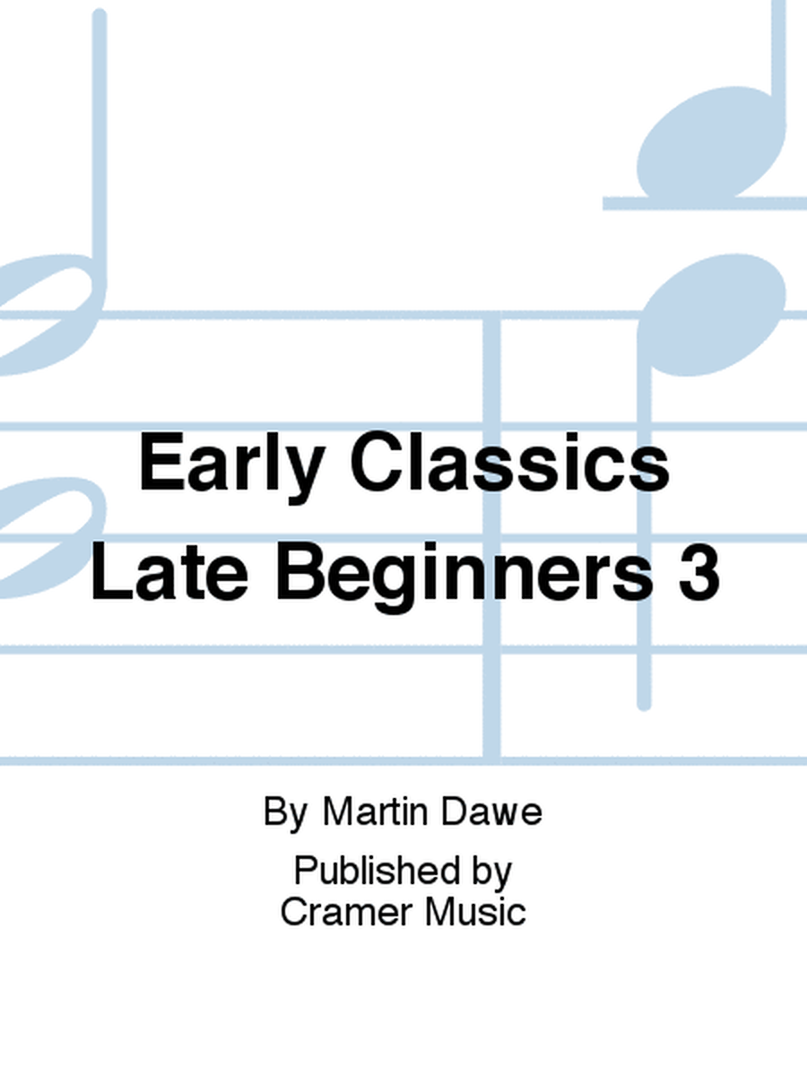 Early Classics Late Beginners 3