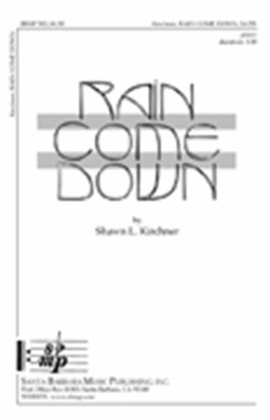 Book cover for Rain Come Down - SATB Octavo