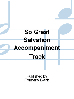 So Great Salvation Accompaniment Track