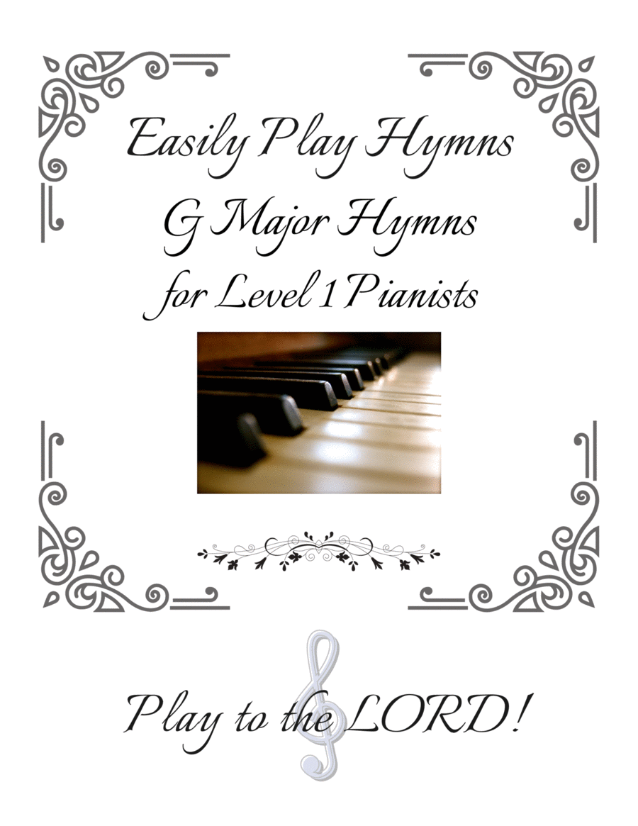 Easily Play Hymns - Level 1 G Major Hymns - Quickly Play and Learn Easy Piano scores gallery preview page 1