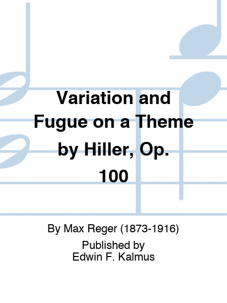 Variation and Fugue on a Theme by Hiller, Op. 100