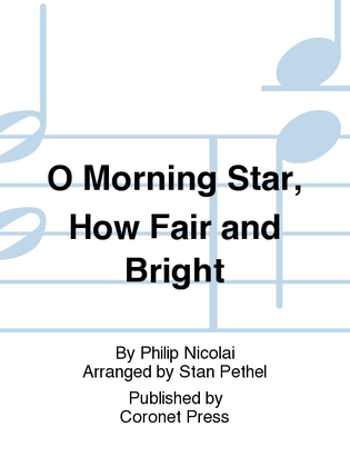 O Morning Star, How Fair and Bright