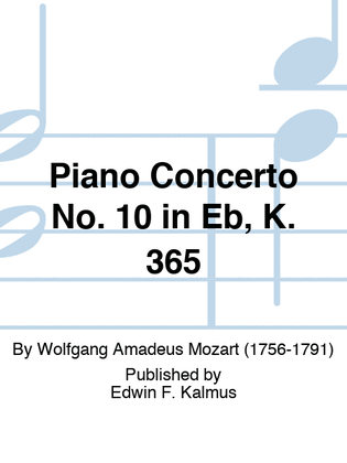 Piano Concerto No. 10 in Eb, K. 365
