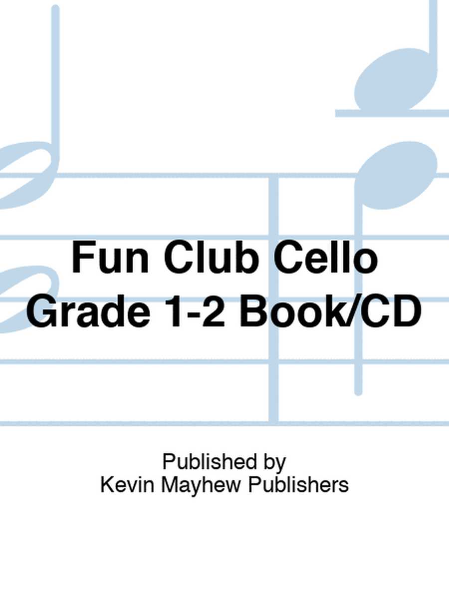 Fun Club Cello Grade 1-2 Book/CD