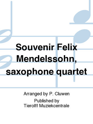 Herinneringen Aan -/Souvenirs De Felix Mendelssohn Bartholdy, Saxophone Quartet