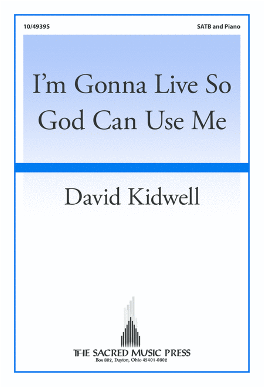 I'm Gonna Live So God Can Use Me 4-Part scores gallery preview page 1