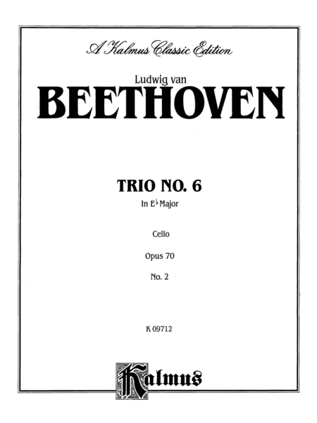 Beethoven: Trio No. 6, in E flat Major, Op. 70, No. 2 (for piano, violin, and cello)