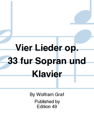 Vier Lieder op. 33 fur Sopran und Klavier