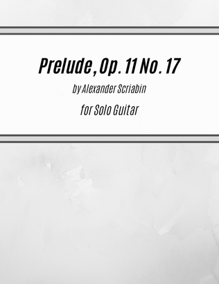 Prelude, Op. 11, No. 17 (for Solo Guitar)
