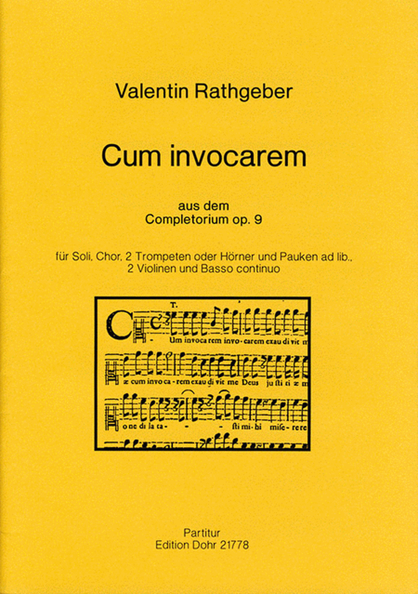 Cum invocarem für Soli, Chor, 2 Trompeten oder Hörner und Pauken ad lib., 2 Violinen und B.c. (aus dem Completorium der Psalmodia vespertina op. 9)