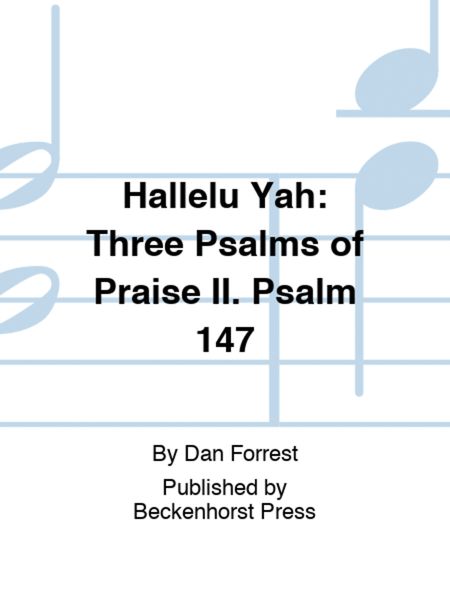 Hallelu Yah: Three Psalms of Praise II. Psalm 147