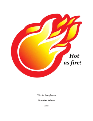 Hot as Fire! (Opener or Encore Piece for Sax Trio)
