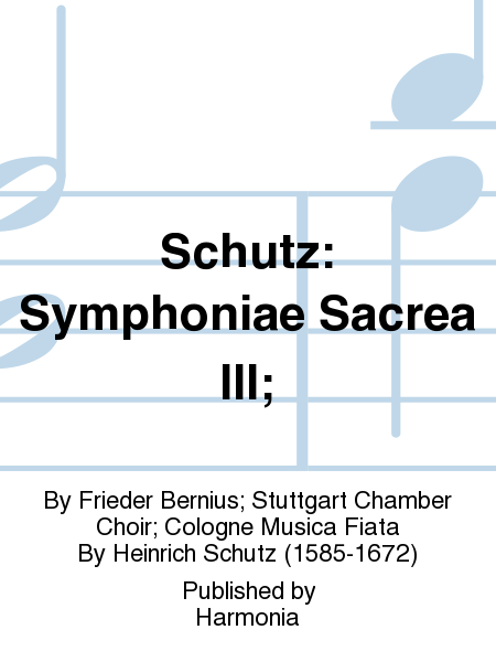 Schutz: Symphoniae Sacrea III;