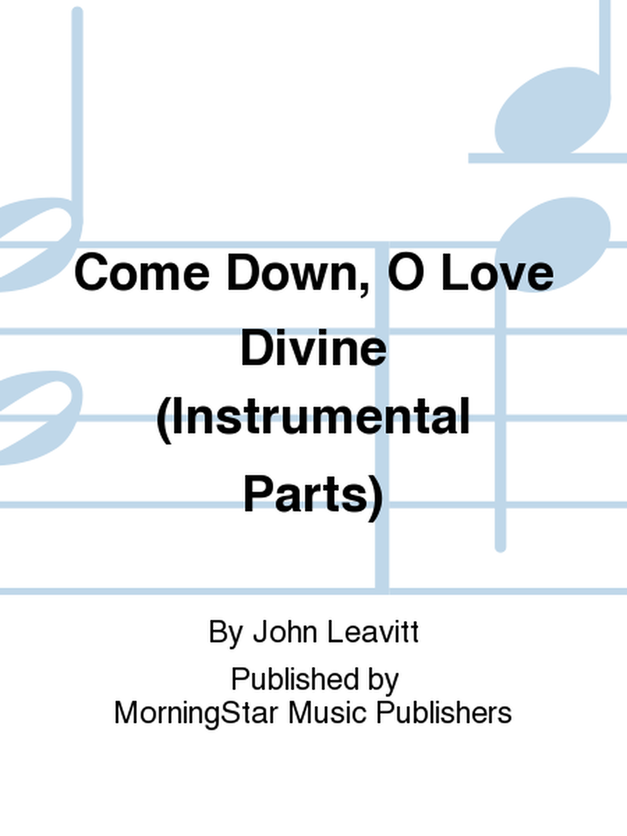 Come Down, O Love Divine (Instrumental Parts)