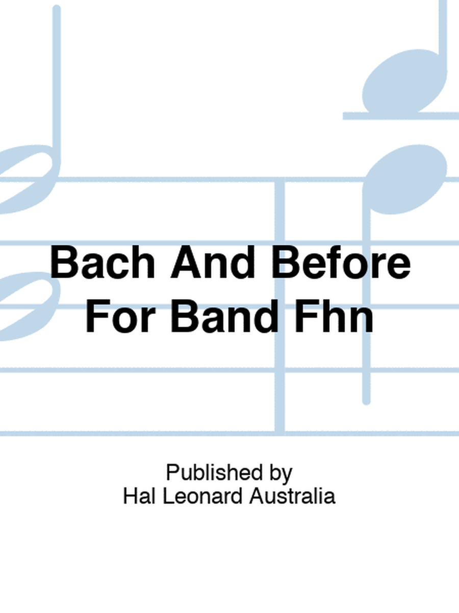 Bach And Before For Band Fhn