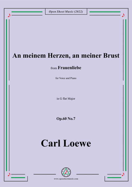 Loewe-An meinem Herzen,an meiner Brust,in G flat Major,Op.60 No.7,for Voice and Piano