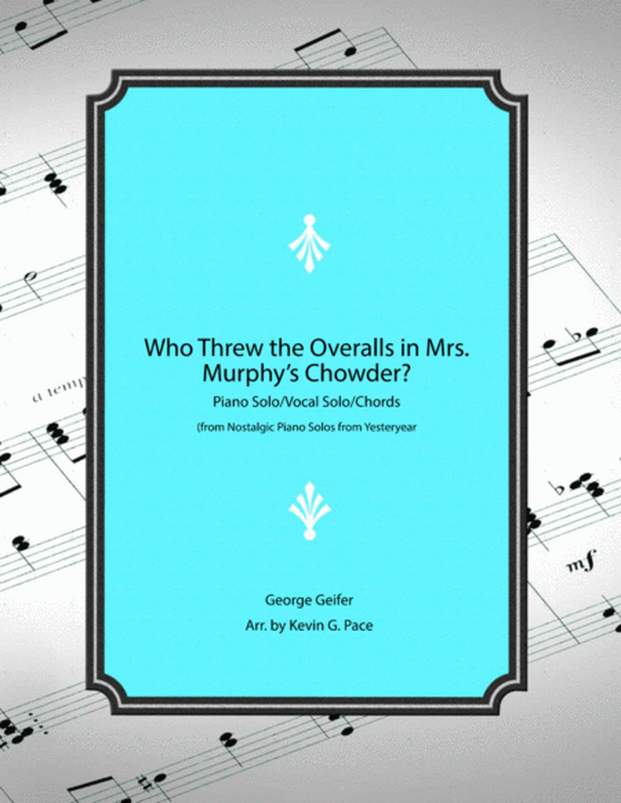 Who Threw the Overalls in Mrs. Murphy's Chowder - piano solo/vocal solo/chords image number null