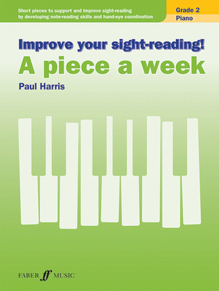 Book cover for Improve Your Sight-Reading! Piano -- A Piece a Week, Grade 2
