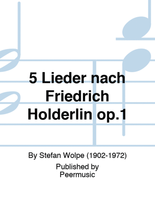 5 Lieder nach Friedrich Hölderlin op.1
