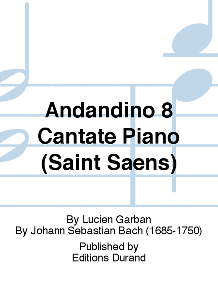 Andandino 8 Cantate Piano (Saint Saens)