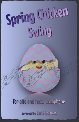 Book cover for The Spring Chicken Swing for Alto and Tenor Saxophone Duet
