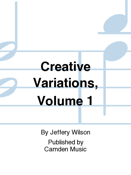 Creative Variations, Volume 1