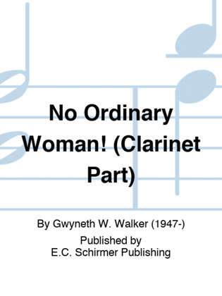No Ordinary Woman! (Clarinet Part)