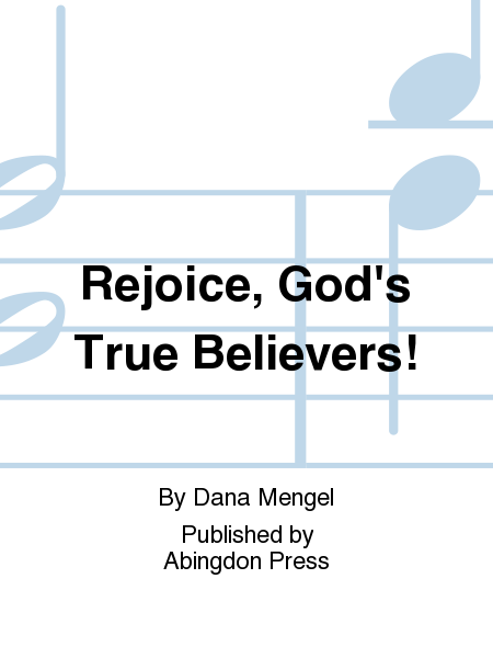 Rejoice, God's True Believers!