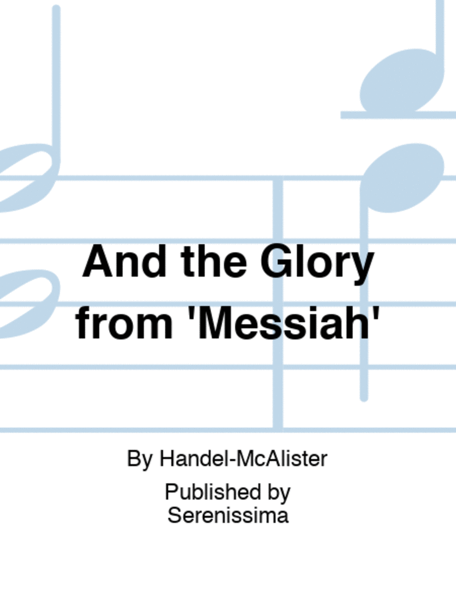 And the Glory from 'Messiah'