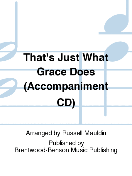 That's Just What Grace Does (Accompaniment CD)