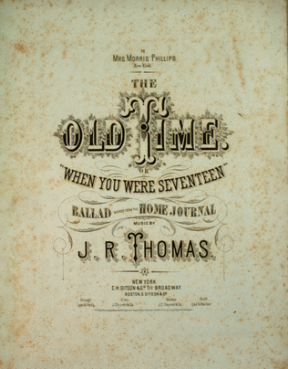 The Old Time, or, When You Were Seventeen. Ballad