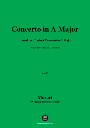 W. A. Mozart-Concerto in A Major,based on 'Clarinet Concerto in A Major,K.622',for Violin(or Flute)