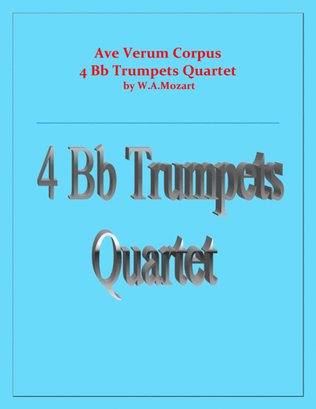 Ave Verum Corpus - 4 Bb Trumpets Quartet - Intermediate level