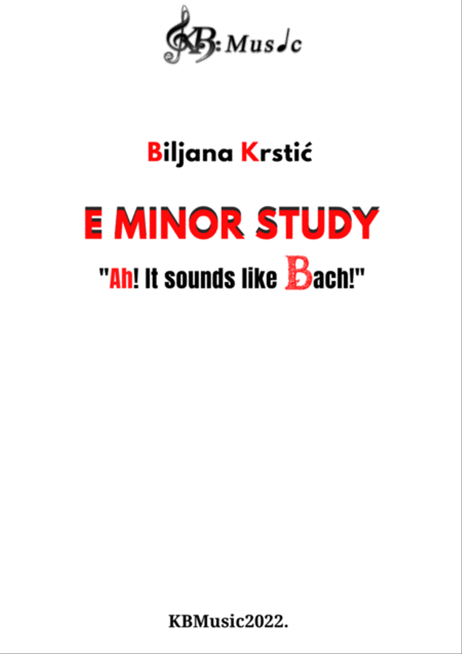 E Minor Study ,,Ah! It sounds like Bach!