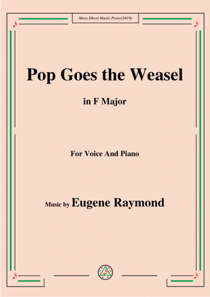 Eugene Raymond-Pop Goes the Weasel,in F Major,for Voice and Piano