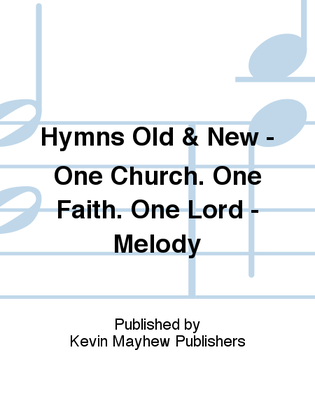 Hymns Old & New - One Church. One Faith. One Lord - Melody