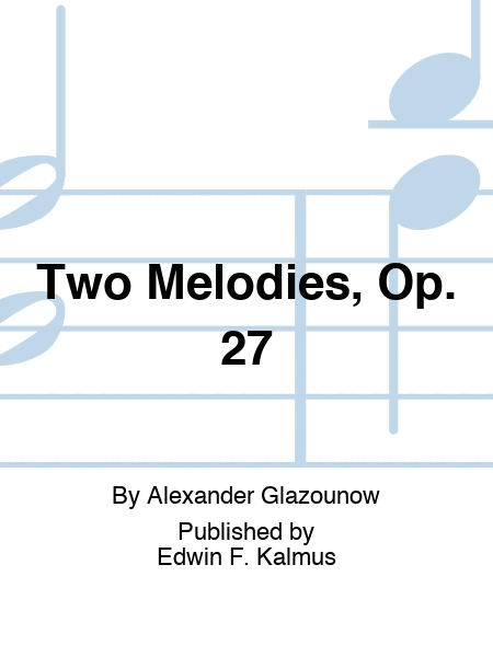 Two Melodies, Op. 27