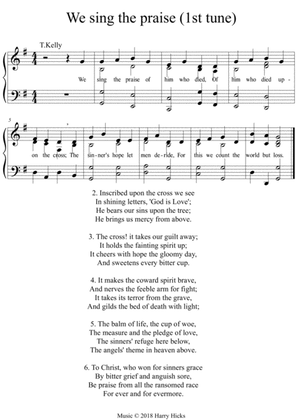 We sing the praise. A new tune to a wonderful old hymn.