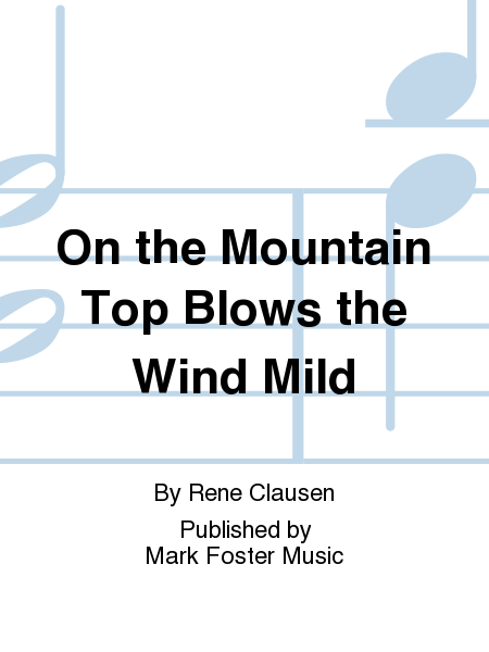 On the Mountain Top Blows the Wind Mild