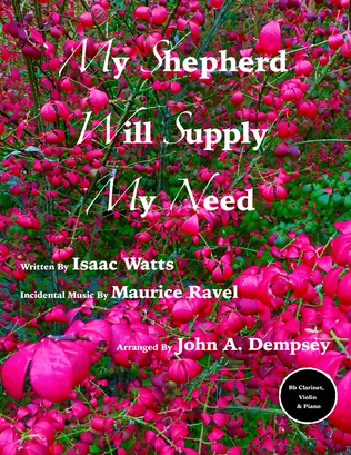 My Shepherd Will Supply My Need (Psalm 23): Trio for Clarinet, Violin and Piano
