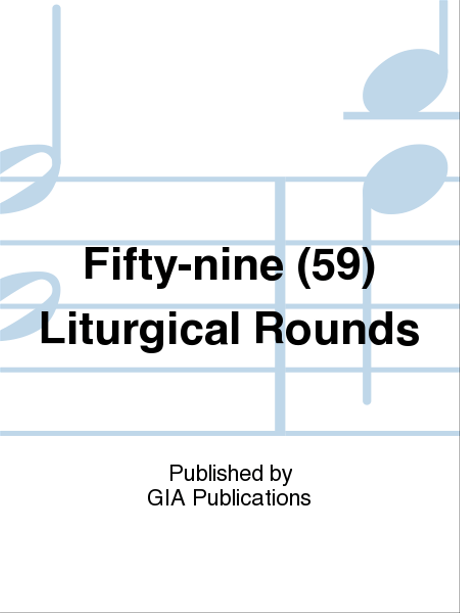 Fifty-Nine Liturgical Rounds