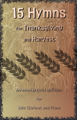 Book cover for 15 Favourite Hymns for Thanksgiving and Harvest for Clarinet and Piano