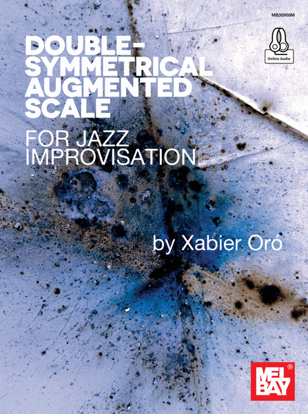 Double-Symmetrical Augmented Scale for Jazz Improvisation Book and Digital Audio - Digital Sheet Music