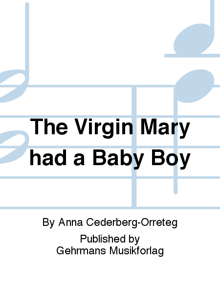 The Virgin Mary had a Baby Boy