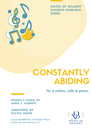 Constantly Abiding (for violins, cello and piano)