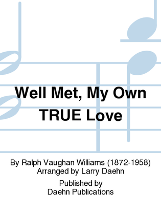 Book cover for Well Met, My Own TRUE Love