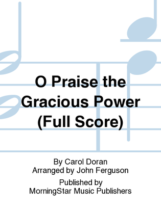 Book cover for O Praise the Gracious Power (Full Score)