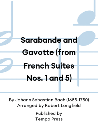 Sarabande and Gavotte (from French Suites Nos. 1 and 5)