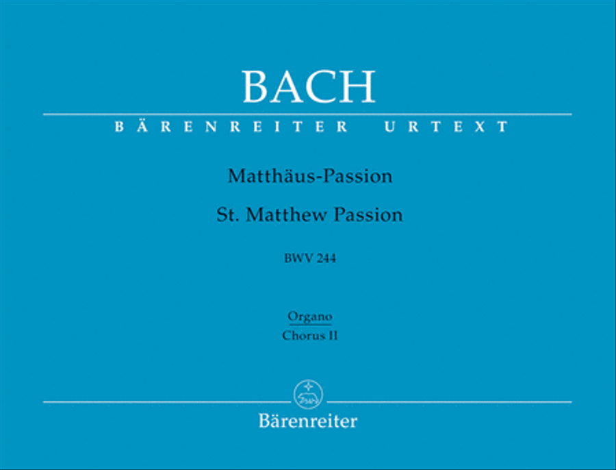 Matthaus-Passion BWV 244 by Johann Sebastian Bach Choir - Sheet Music